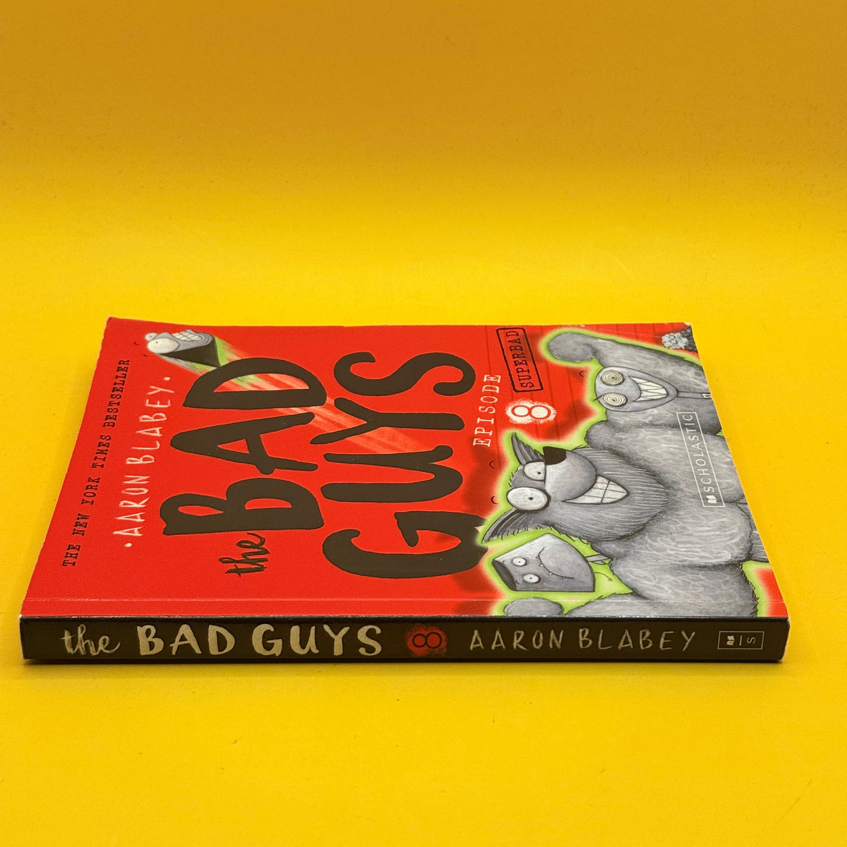 The Bad Guys Episode 8: Superbad by Aaron Blabey