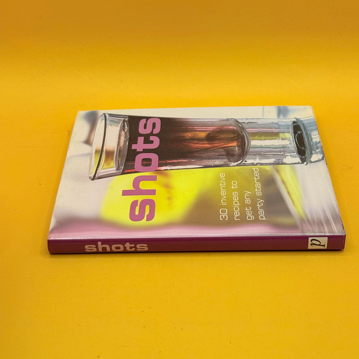 Shots: 30 Inventive Recipes to Get Any Party Started by Parragon Books