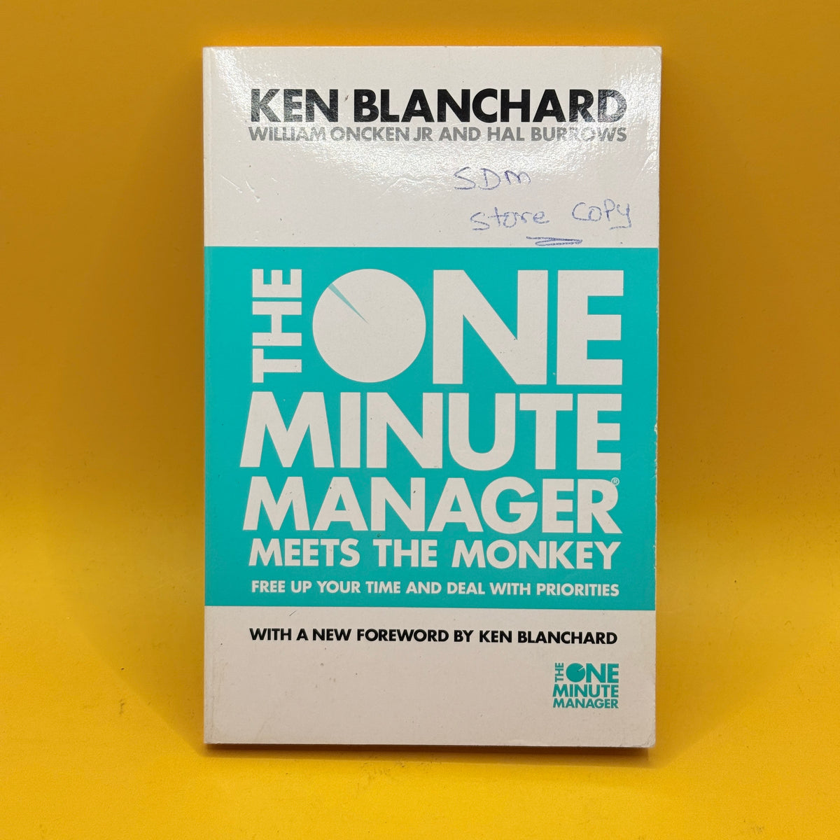 The One Minute Manager Meets the Monkey by Ken Blanchard, William Oncken Jr. and Hal Burrows