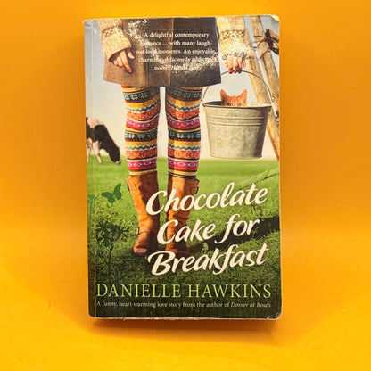 Chocolate Cake for Breakfast by Danielle Hawkins