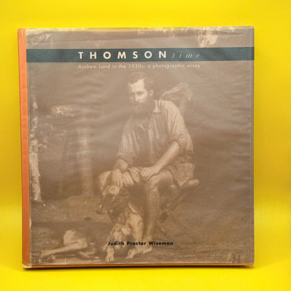 Thomson in Arnhem Land in the 1930s by Judith Proctor Wiseman