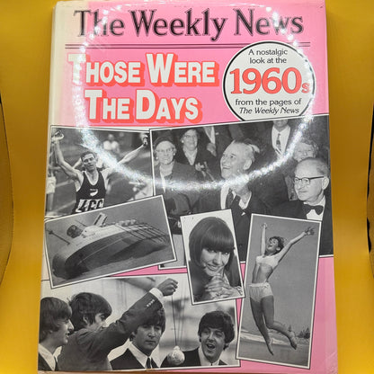 Those Were the Days: A Nostalgic Look at the 1960s by The Weekly News