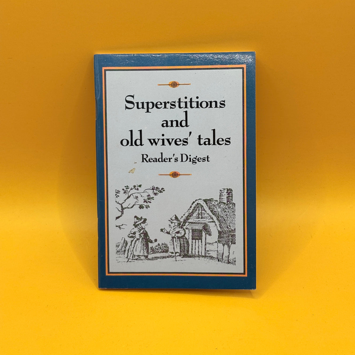 Superstitions and Old Wives’ Tales by Reader’s Digest (1986)