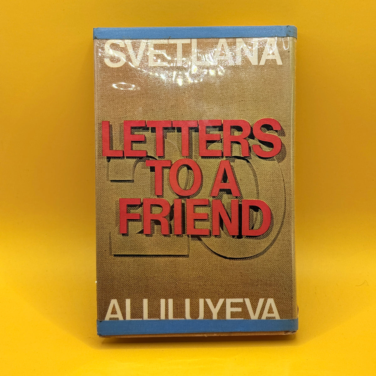 Letters to a Friend by Svetlana Alliluyeva (1967)