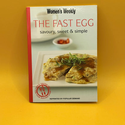 The Fast Egg: Savoury, Sweet & Simple by The Australian Women's Weekly
