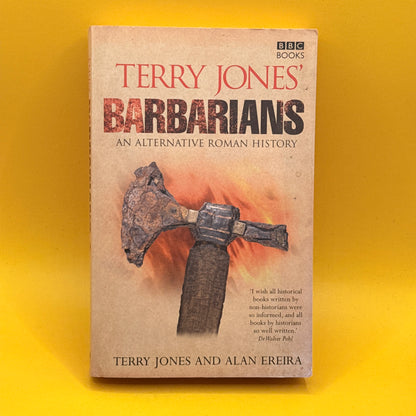 Terry Jones' Barbarians: An Alternative Roman History by Terry Jones and Alan Ereira