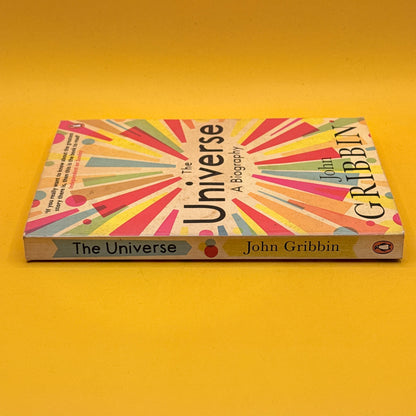 The Universe: A Biography by John Gribbin