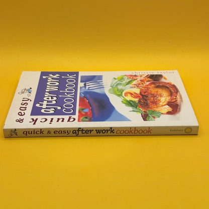 Quick & Easy After Work Cookbook by Chrissie Taylor