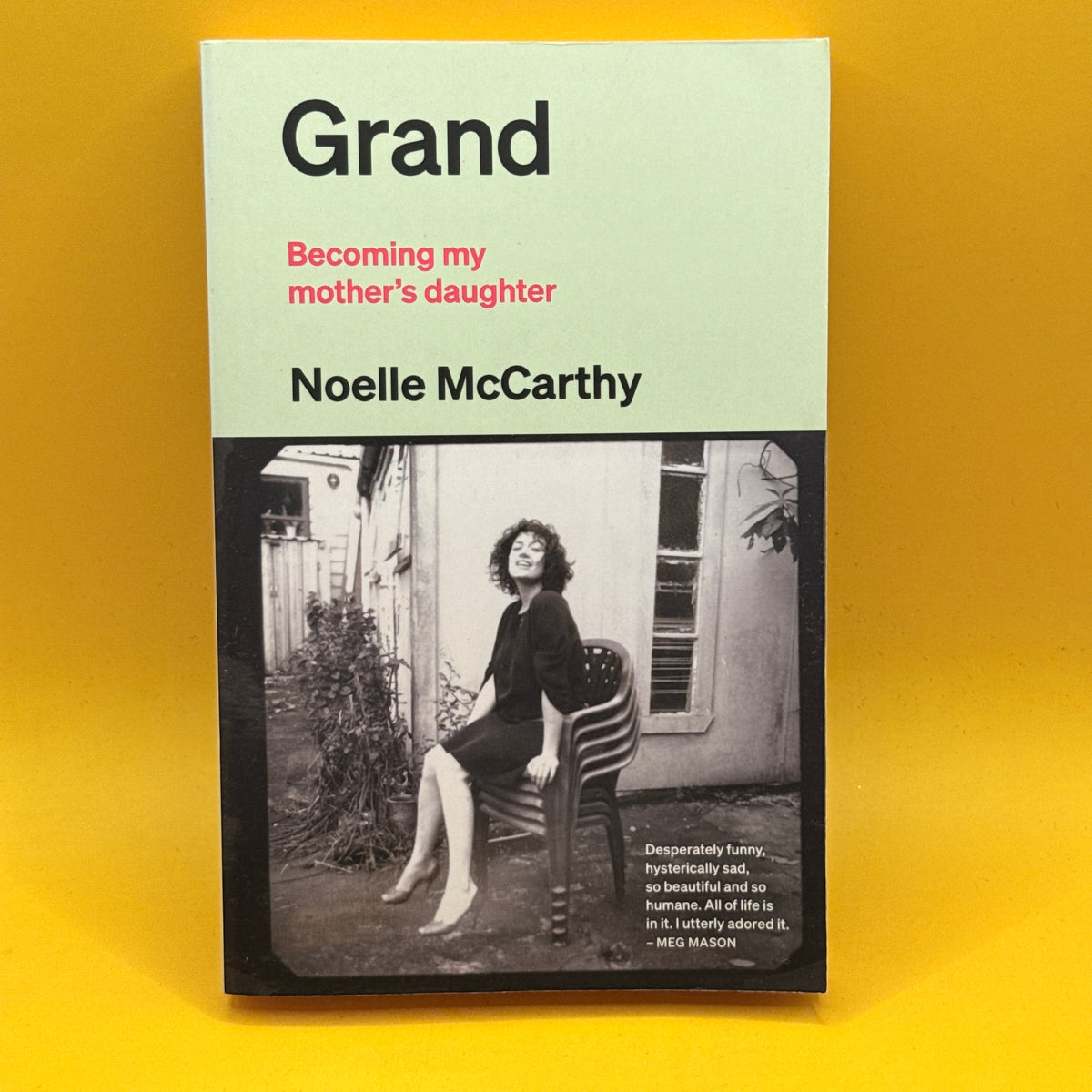 Grand: Becoming My Mother's Daughter by Noelle McCarthy