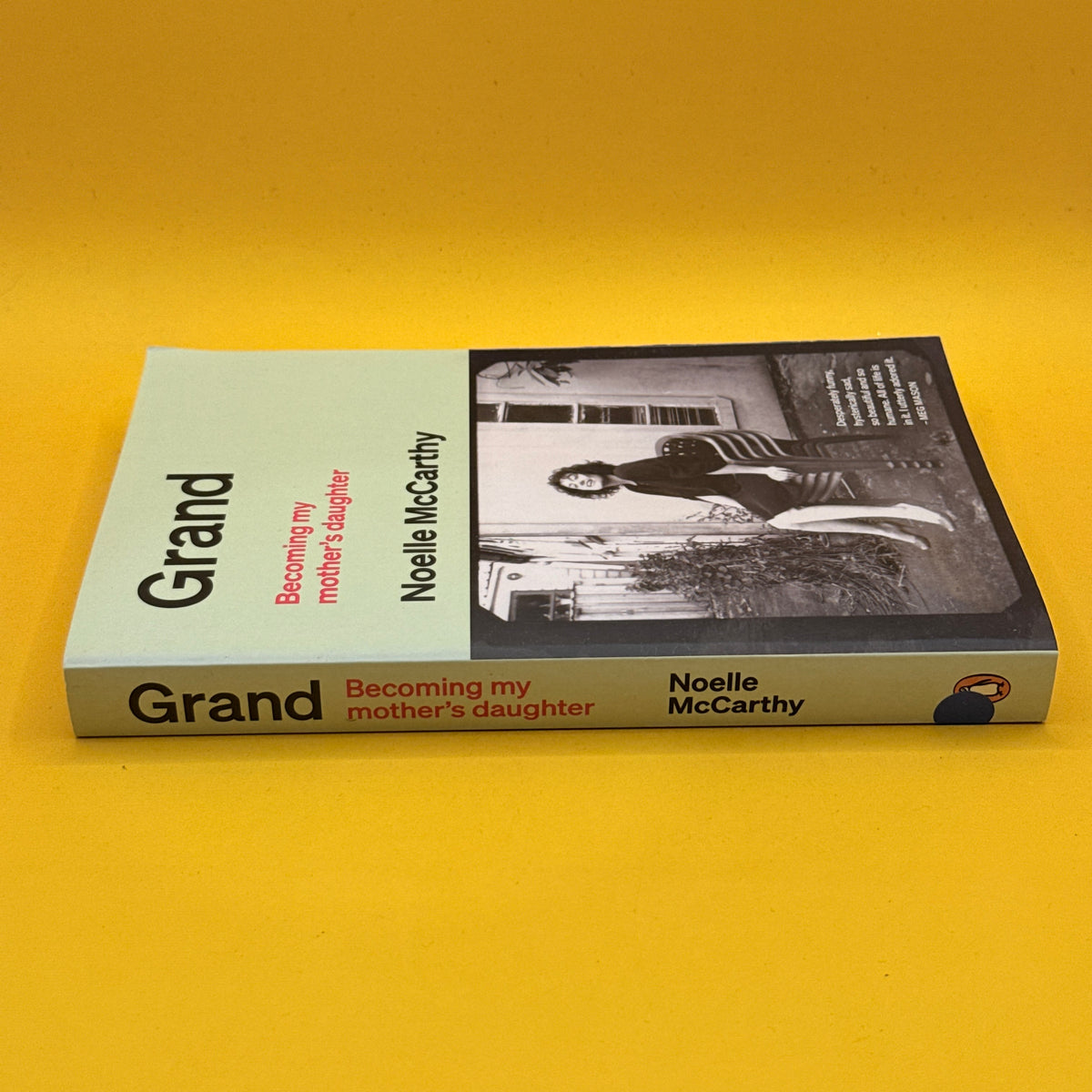 Grand: Becoming My Mother's Daughter by Noelle McCarthy