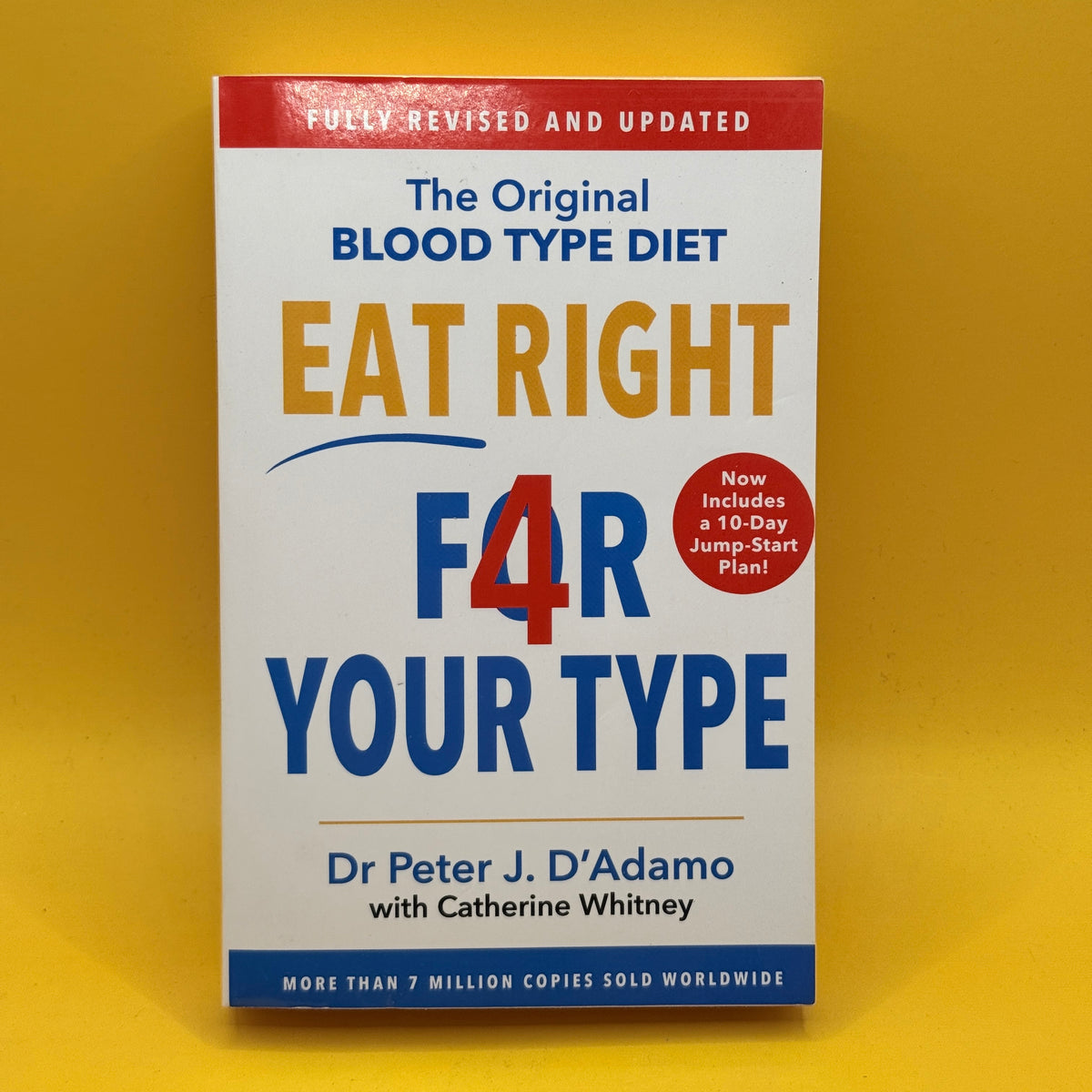 Eat Right 4 Your Type by Dr Peter J. D'Adamo with Catherine Whitney