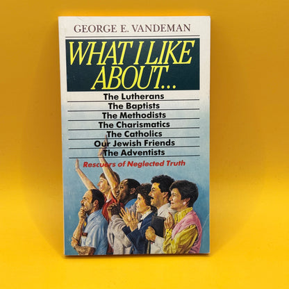 What I Like About... by George E. Vandeman