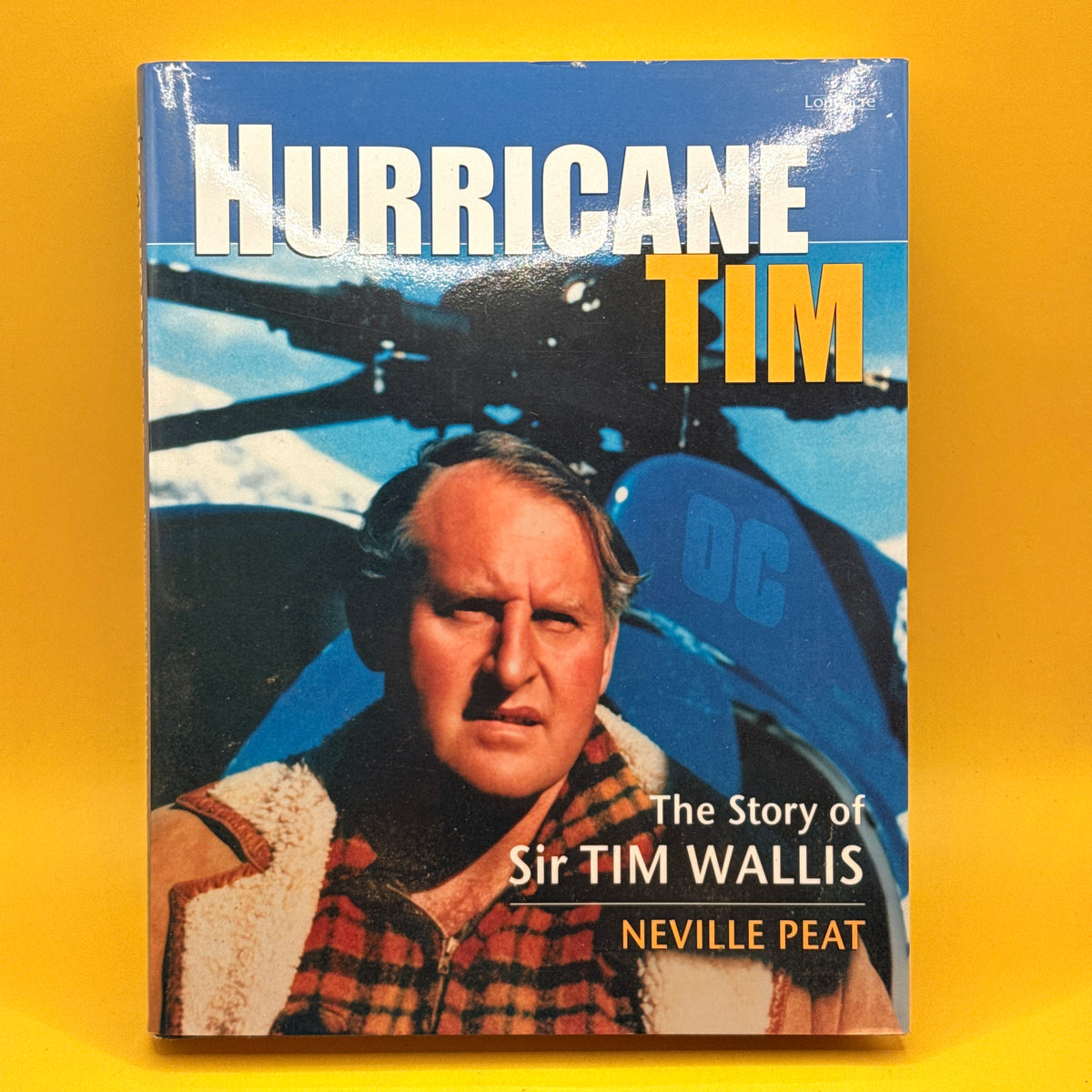 Hurricane Tim: The Story of Sir Tim Wallis by Neville Peat