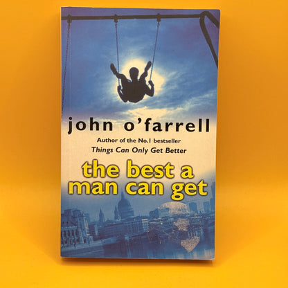 The Best a Man Can Get by John O'Farrell