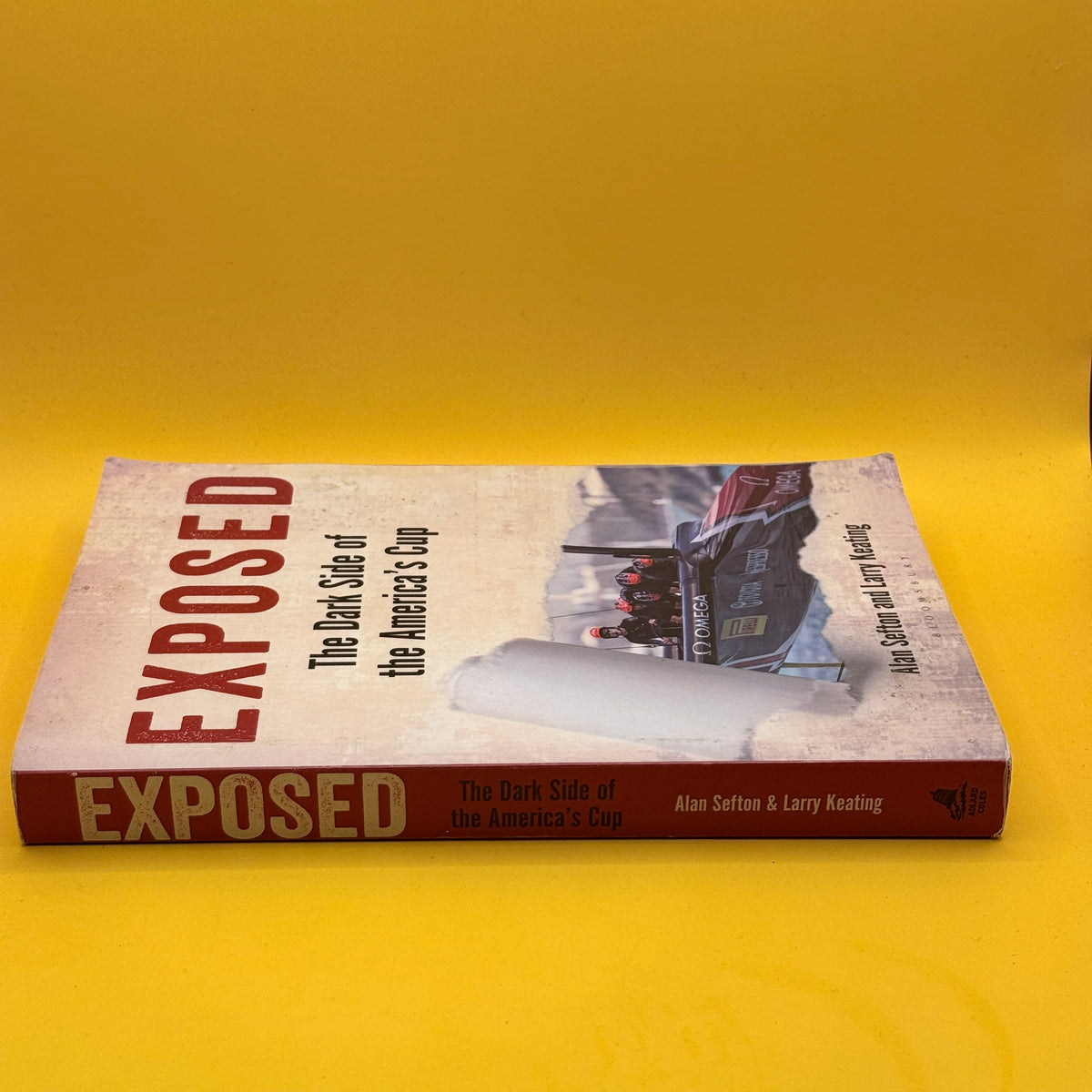 Exposed: The Dark Side of the America's Cup by Alan Sefton and Larry Keating