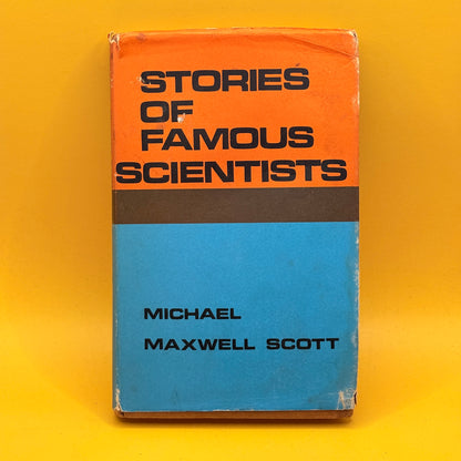 Stories of Famous Scientists by Michael Maxwell Scott (1967)