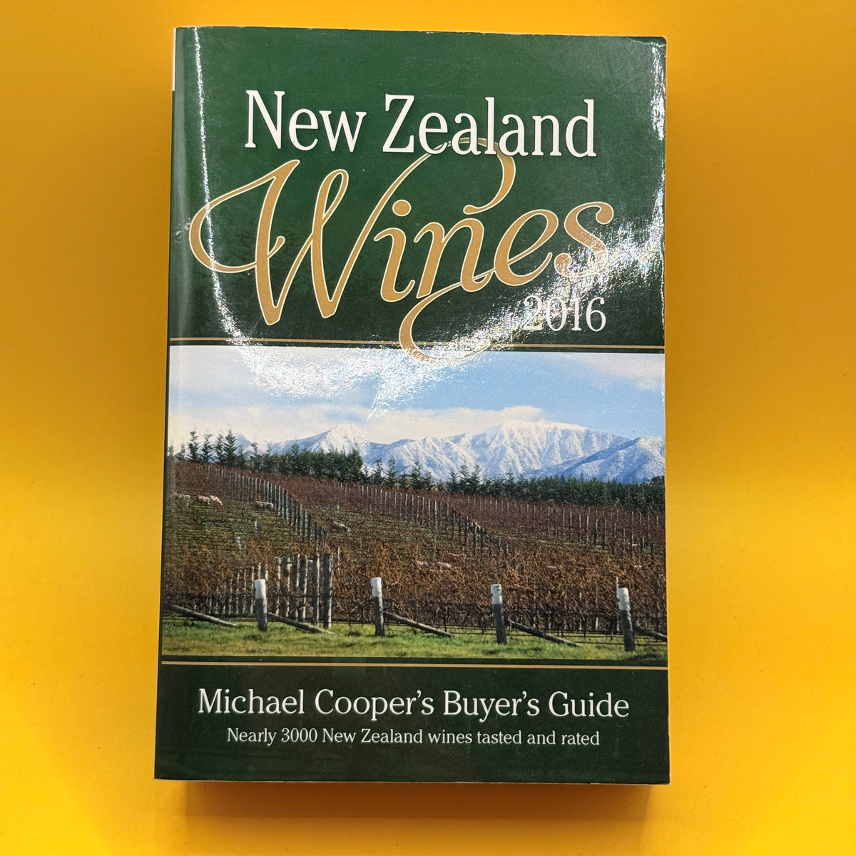 New Zealand Wines 2016: Michael Cooper's Buyer's Guide by Michael Cooper