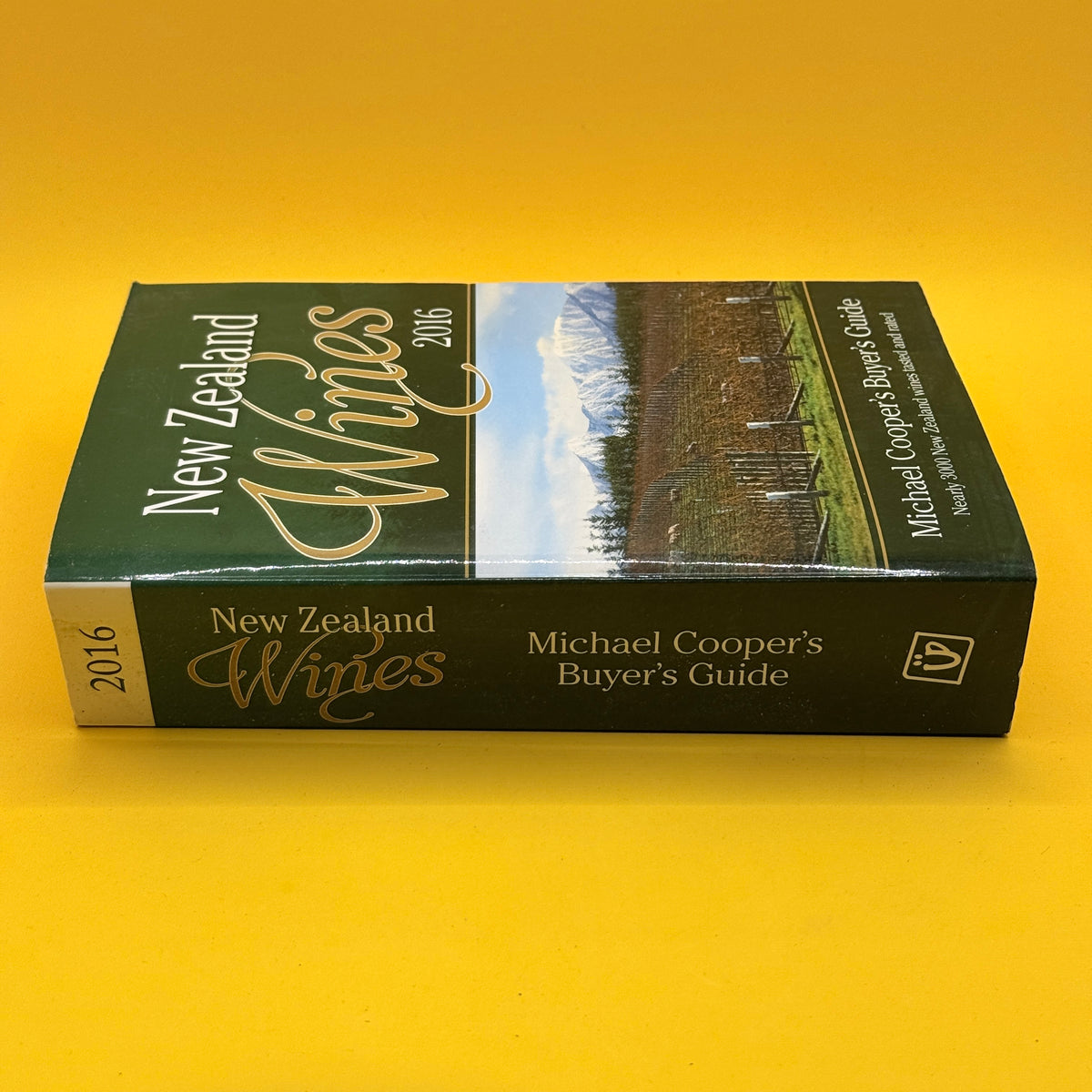 New Zealand Wines 2016: Michael Cooper's Buyer's Guide by Michael Cooper