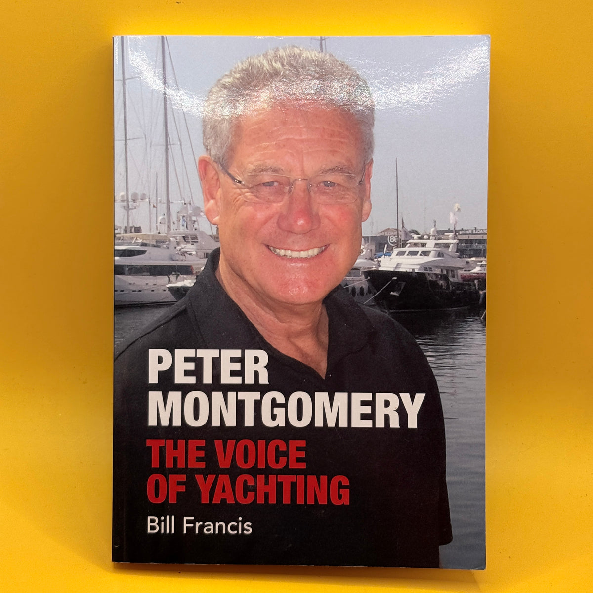 Peter Montgomery: The Voice of Yachting by Bill Francis