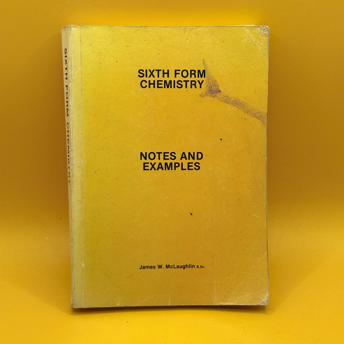 Sixth Form Chemistry: Notes and Examples by James W. McLaughlin (1986)