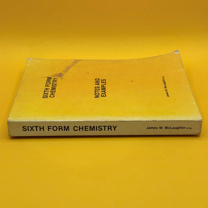 Sixth Form Chemistry: Notes and Examples by James W. McLaughlin (1986)
