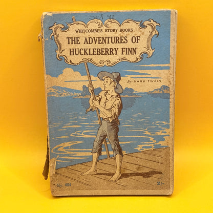 The Adventures of Huckleberry Finn by Mark Twain (Whitcombe’s Story Books, undated)