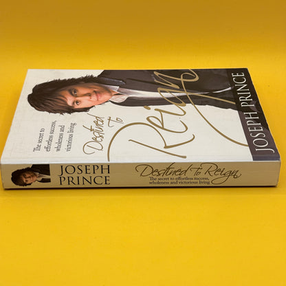 Destined to Reign by Joseph Prince