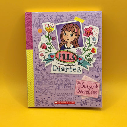 Ella Diaries: The Super Secret Club by Meredith Costain