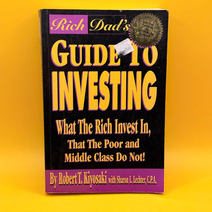 Rich Dad's Guide to Investing by Robert T. Kiyosaki and Sharon L. Lechter