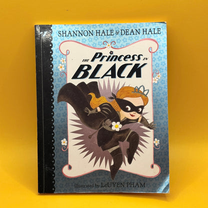 The Princess in Black by Shannon Hale and Dean Hale