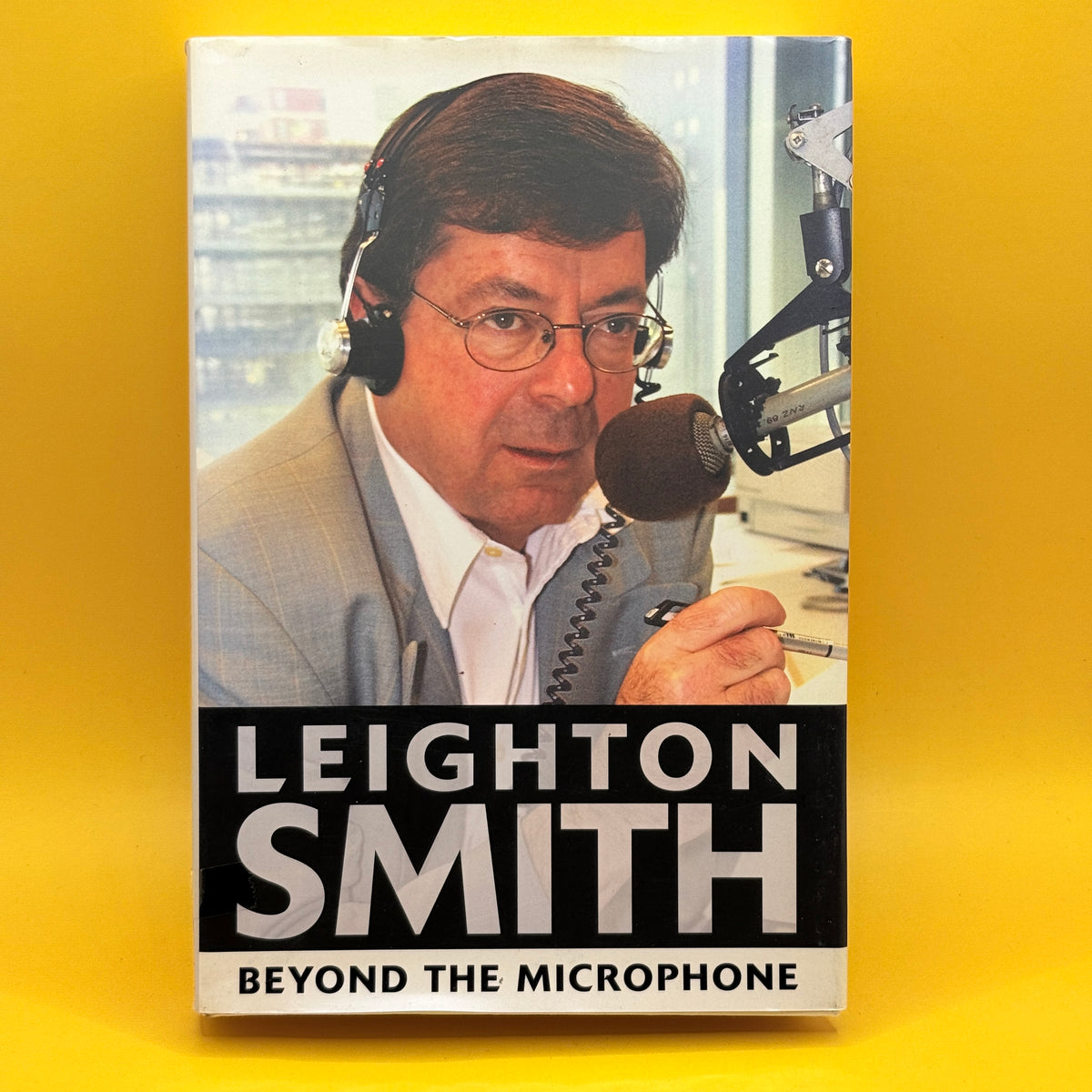 Leighton Smith: Beyond the Microphone by Leighton Smith