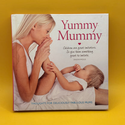Yummy Mummy: Thoughts for Deliciously Fabulous Mums