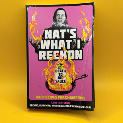 Death to Jar Sauce: Rad Recipes for Champions by Nat's What I Reckon
