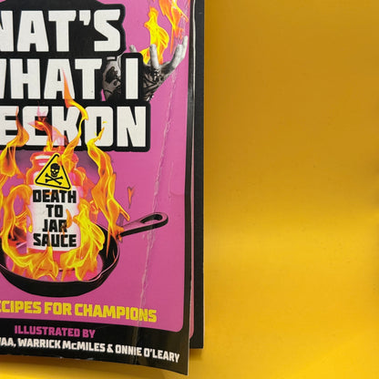 Death to Jar Sauce: Rad Recipes for Champions by Nat's What I Reckon