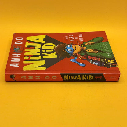 Ninja Kid: From Nerd to Ninja! by Anh Do