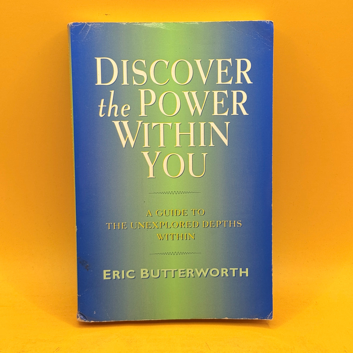 Discover the Power Within You by Eric Butterworth