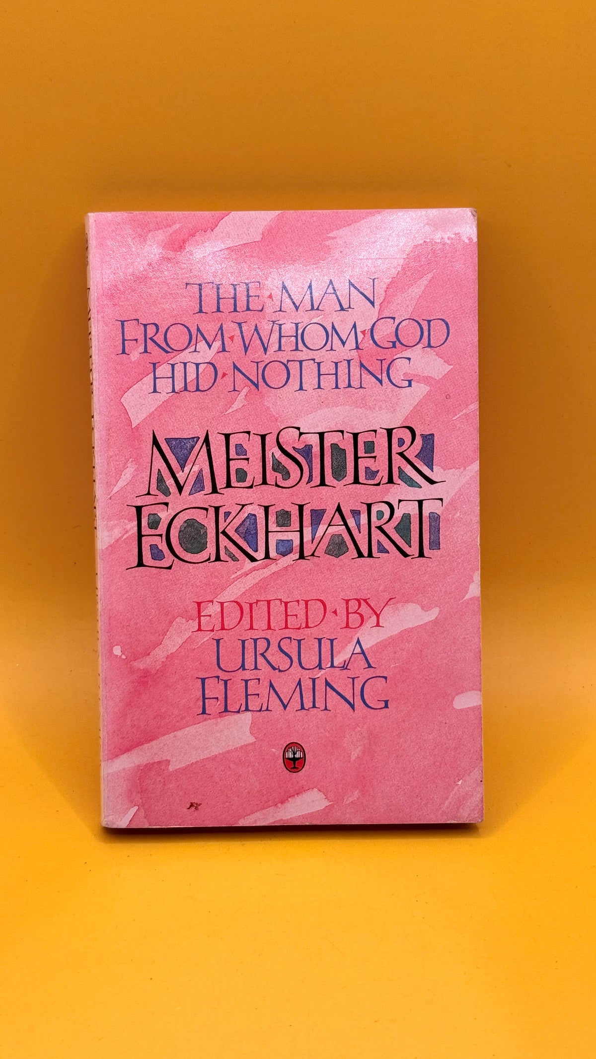 The Man from Whom God Hid Nothing: Meister Eckhart by Ursula Fleming (1988)