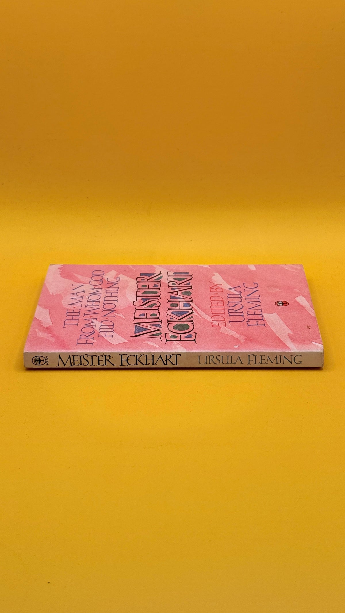 The Man from Whom God Hid Nothing: Meister Eckhart by Ursula Fleming (1988)