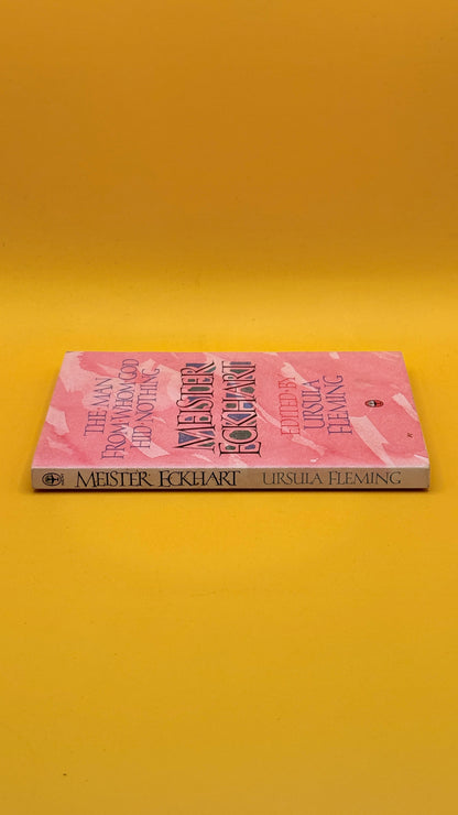 The Man from Whom God Hid Nothing: Meister Eckhart by Ursula Fleming (1988)