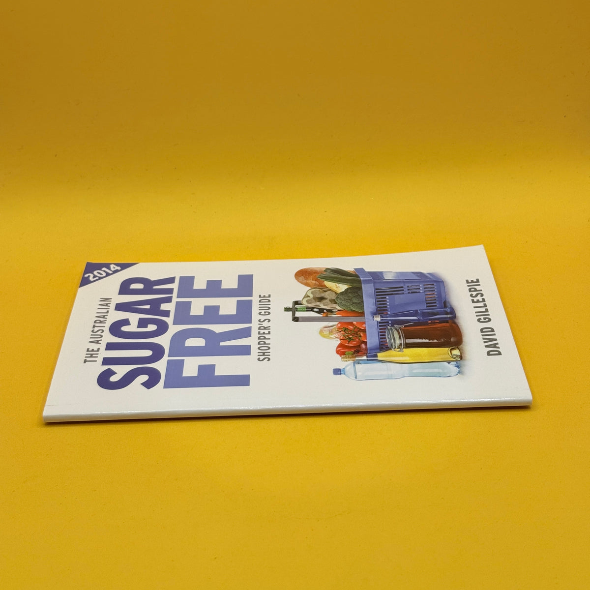 The Australian Sugar Free Shopper’s Guide 2014 by David Gillespie