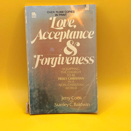 Love, Acceptance & Forgiveness by Jerry Cook with Stanley C. Baldwin (1982)