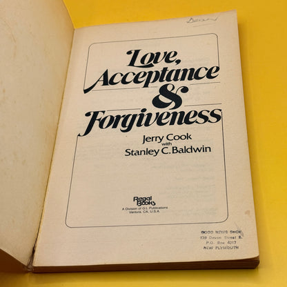 Love, Acceptance & Forgiveness by Jerry Cook with Stanley C. Baldwin (1982)