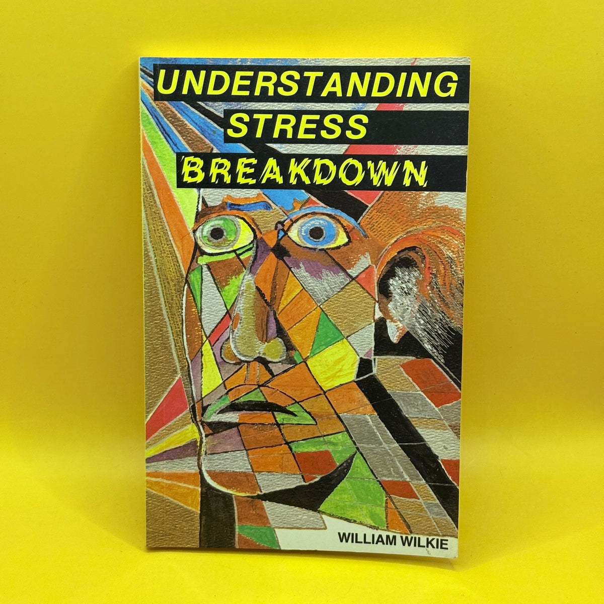 Understanding Stress Breakdown by William Wilkie
