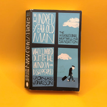 The Hundred-Year-Old Man Who Climbed Out of the Window and Disappeared by Jonas Jonasson