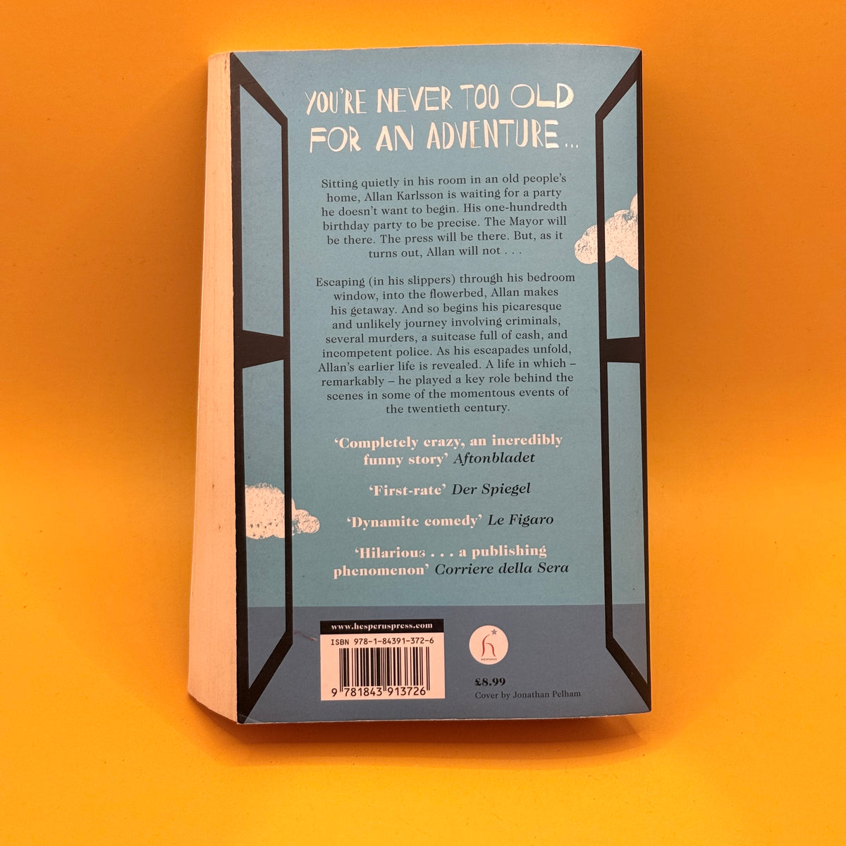 The Hundred-Year-Old Man Who Climbed Out of the Window and Disappeared by Jonas Jonasson