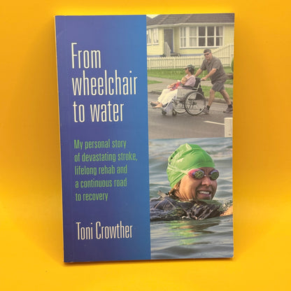 From Wheelchair to Water by Toni Crowther