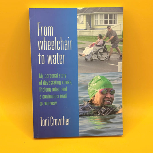 From Wheelchair to Water by Toni Crowther
