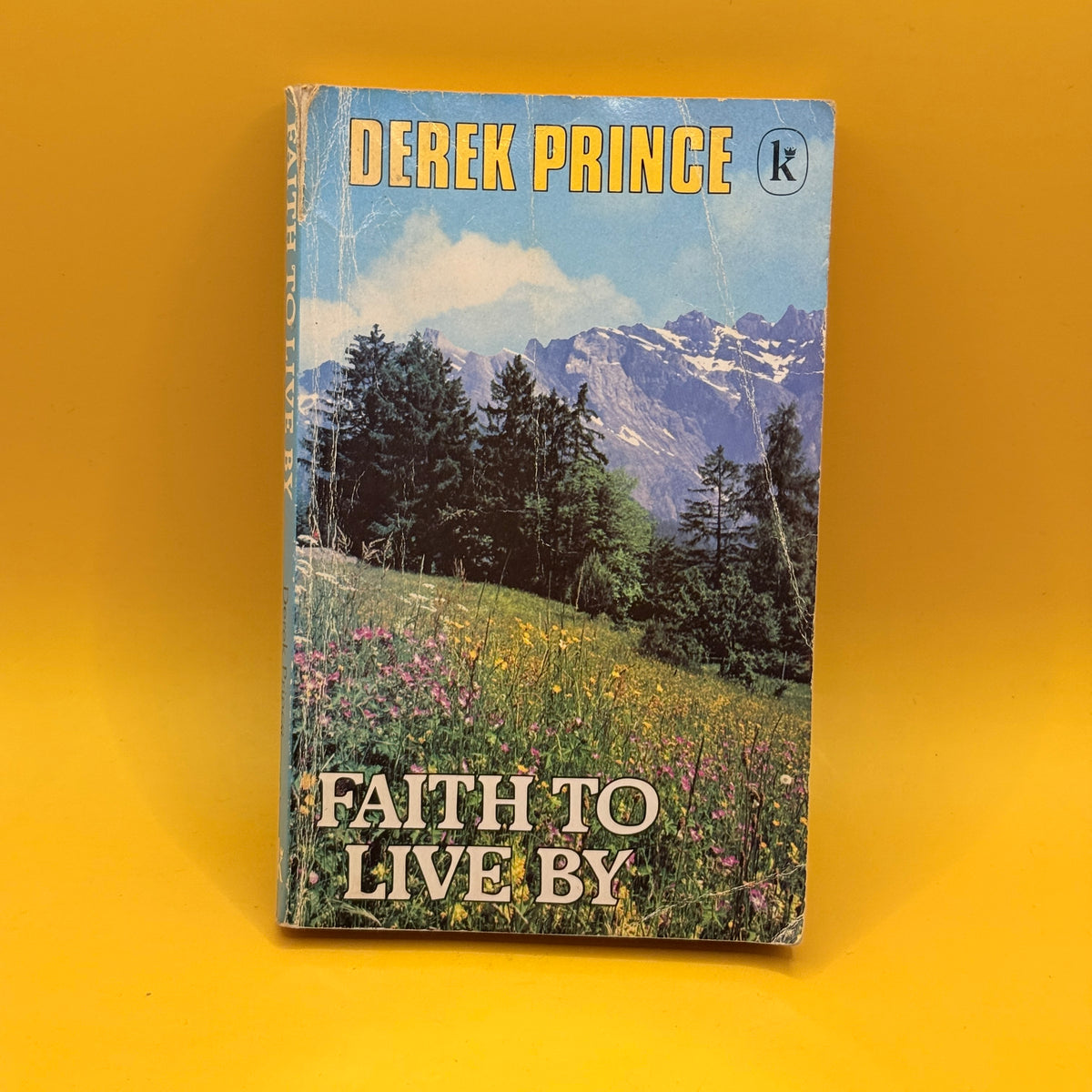 Faith to Live By by Derek Prince (1984)