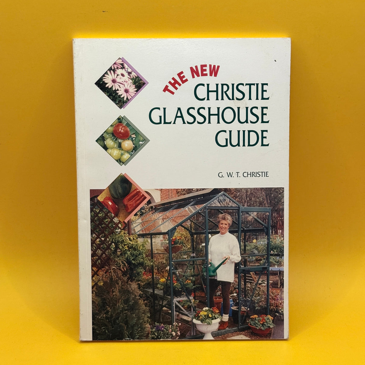 The New Christie Glasshouse Guide by G. W. T. Christie