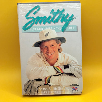 Smithy: Just a Drummer in the Band by Ian Smith with Roger Brittenden